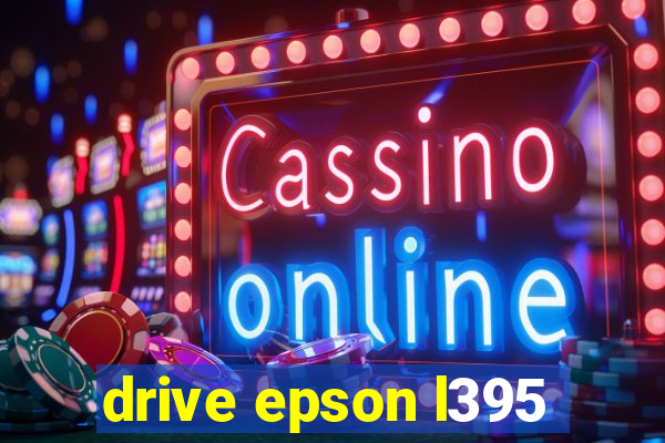 drive epson l395